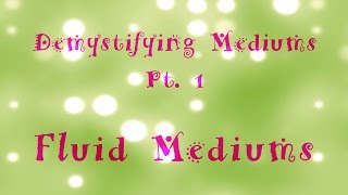 Demystifying Acrylic Fluid Mediums