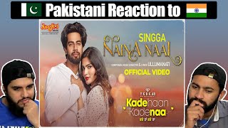 Singga | Naina Naal | Kade Haan Kade Naa | Sanjana Singh | Latest Punjabi Songs 2021| Reaction Video