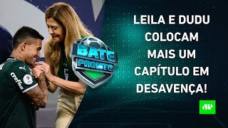 É TRETA! Dudu XINGA Leila após CUTUCADA da presidente; Jorginho vai JOGAR no Flamengo? | BATE-PRONTO