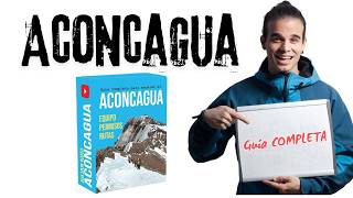 Everything you need to know to climb Aconcagua, gear list, permits, routes, 2024 Complete Guide