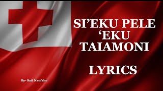 SI’EKU PELE ‘EKU TAIAMONI LYRICS BY- Sati Naufahu