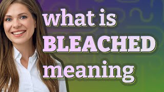 Bleached | meaning of Bleached
