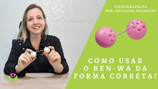 COMO USAR O BEN-WA DA FORMA CORRETA?