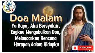 Doa Malam 📲 Ya Bapa, Aku Bersyukur, Engkau Mengabulkan Doa, Melancarkan Rencana, Harapanku📶