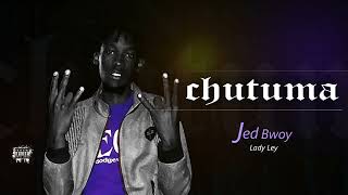 CHUTUMA BY JED BWOY KE \u0026 LADY LEY