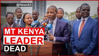 Breaking News! Mt Kenya Leader Announced Dead| News54