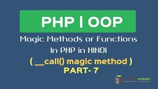Magic Function in PHP in HINDI | __call() magic method| Part-7
