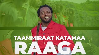 Taammiraat Katamaa - RAAGA - New Ethiopian Oromoo Music ( Official Video )