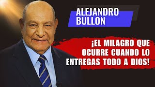 Alejandro Bullon Predicas - ¡Ora de Esta Manera y Tu Vida Cambiará Para Siempre!