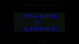 Guns N Rose - Breakdown Lyrics