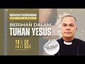 BERIMAN DALAM TUHAN YESUS | IRK IA - MINGGU, 14 JULI 2024