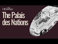 HiStories - The History of the Palais des Nations