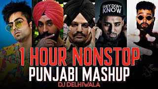 1 Hour Nonstop Punjabi Mashup #2022 | All Best Punjabi Mashup | Dj DeLhiwala