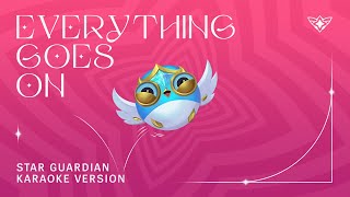Everything Goes On (Star Guardian Version) - Karaoke Video | League of Legends: Wild Rift