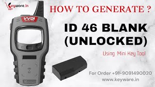 How to Generate ID 46 Blank using vvdi mini key tool.