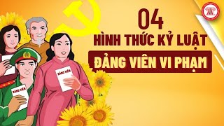 04 Hình Thức Kỷ Luật Đảng Viên Vi Phạm | TVPL