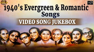 1940's Evergreen & Romantic Songs Video Song Jukebox - (HD) Hindi Old Bollywood Songs