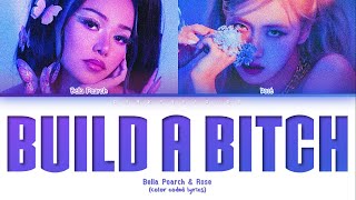 Bella Poarch & ROSÉ - Build A Bitch (Color Coded Lyrics)