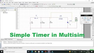 simple timer circuit in multisim | simulation of simple timer circuit in multisim