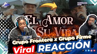 Grupo Frontera , Grupo Firme - EL AMOR DE SU VIDA (Video Reacción)