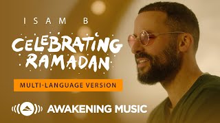Isam B - Celebrating Ramadan (Multi Language) |  Music