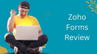 Zoho Forms Review: Create and Customize Dynamic Online Forms!