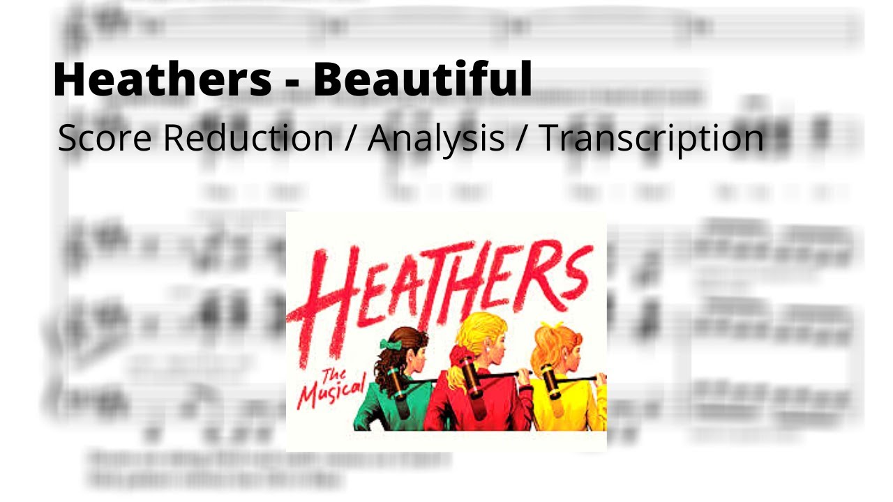 Beautiful - Heathers The Musical (Score Reduction / Analysis ...