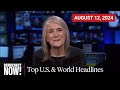 Top U.S. & World Headlines — August 12, 2024