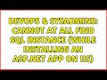 DevOps & SysAdmins: Cannot at all find sql instance (while installing an asp.net app on IIS)
