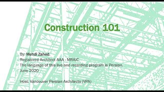 VPA Lecture Series   Construction 101   Mr  Mehdi Zahed Architect AAA