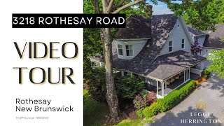 Video Tour of Iconic Heritage Home in Rothesay, NB - 3218 Rothesay Road