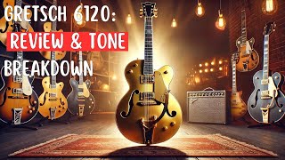 Gretsch 6120 Review & Tone Breakdown: From Chet Atkins to Brian Setzer