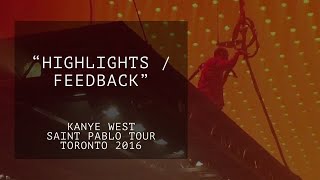 Kanye West live in concert Toronto “Highlights / Feedback” SAINT PABLO TOUR 2016