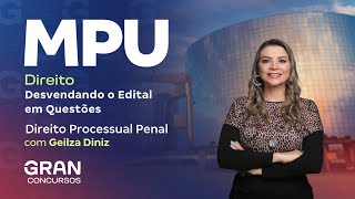 Concurso MPU Direito | Desvendando o Edital em Questões de Direito Processual Penal