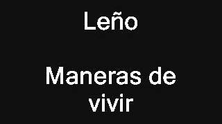 Leño Maneras de vivir