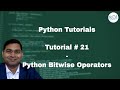 Python Beginner Tutorial #21 - Python Bitwise Operators