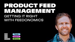 Getting Feed Management Right with Feedonomics