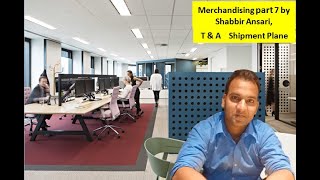 Merchandising | Merchandiser | T&A  Part 7 | Shabbir Ansari