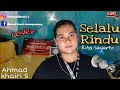 Selalu Rindu -Rita sugiarto  (Cover by Ahmad khairi S) #Lida2020