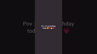 Pov : it's my birthday today 🎀 @jenish.08  #shorts  #birthday #pov #youtubeshorts