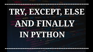 [Hindi] Try, Except, Else and Finally in Python explained || Advanced Python Tutorials in Hindi