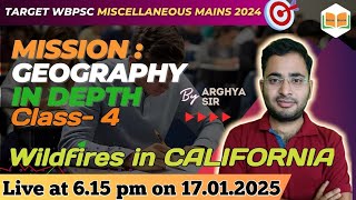 Class-4 | Geography in Depth (Wildfires in CALIFORNIA) | Arghya Sir | Note Book