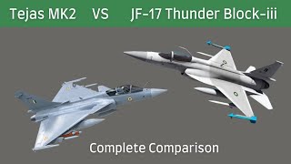 JF-17 Thunder vs HAL Tejas MK2 - Which one is better?
