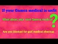 Gamca medical unfit / Next Gamca medical /Are you blocked.