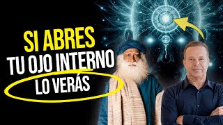 Lo Descubrí Cuando Abrí EL TERCER OJO | Joe Dispenza - Sadhguru