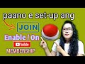 PAANO E SET UP ANG JOIN BUTTON SA YOUTUBE CHANNEL|YT MEMBERSHIP ENABLE OR ON