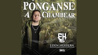 Pónganse A Chambear