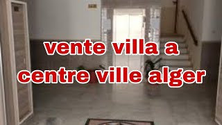 Vente Très belle  Villa a Centre ville Alger
