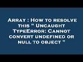 Array : How to resolve this 