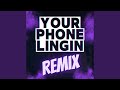 Your Phone Lingin (Yo Phone Is Linging Remix)